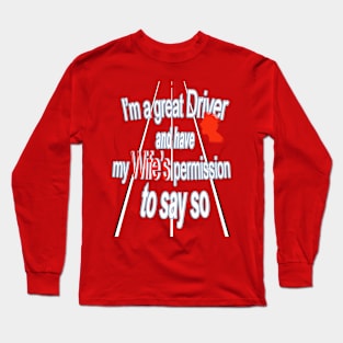 I'm a great driver Long Sleeve T-Shirt